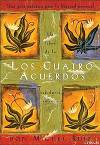 Los Cuatro Acuerdos: Una Guia Practica para la Libertad Personal
