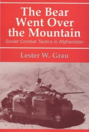 The Bear Went Over the Mountain. Soviet Combat Tactics in Afghanistan