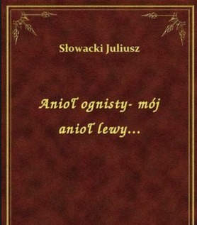 Anioł ognisty — mój anioł lewy…