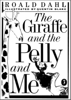 The Giraffe and the Pelly and Me