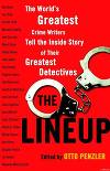 The Lineup: The World&#039;s Greatest Crime Writers Tell the Inside Story of Their Greatest Detectives