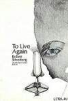 To Live Again