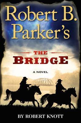 Robert B. Parker&#039;s The Bridge