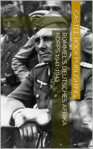 Rommel&#039;s Deutsches Afrika Korps 1941-1943