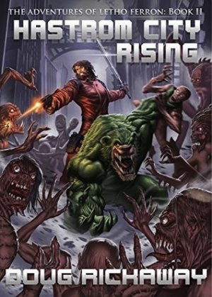 Hastrom City Rising (The Adventures of Letho Ferron Book 2)