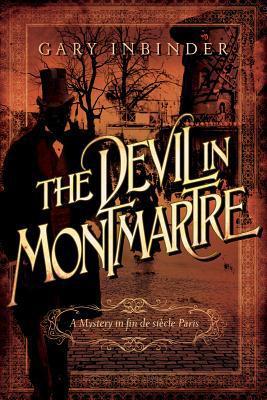 The Devil in Montmartre. A Mystery in Fin de Siecle Paris