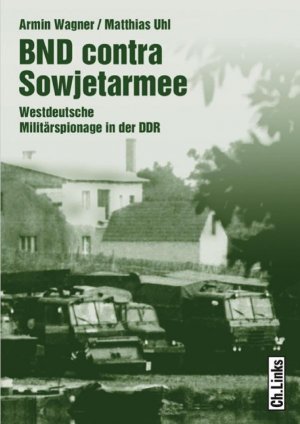БНД против Советской армии: Западногерманский военный шпионаж в ГДР