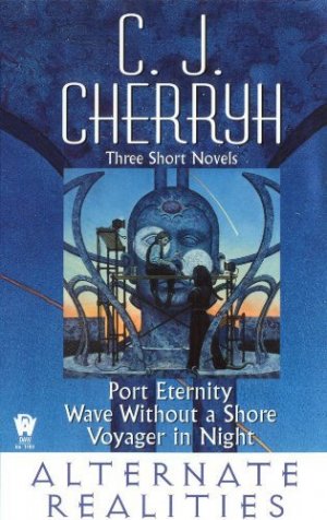 Alternate Realities (Port Eternity; Wave without a Shore; Voyager in Night)